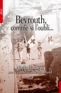 Beyrouth comme si l'oubli Beyrouth comme si l'oubli