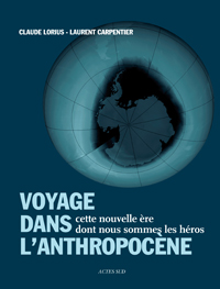 Voyage dans l'Anthropocène Voyage dans l'Anthropocène