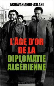 l'age d'or de la diplomatie algerienne