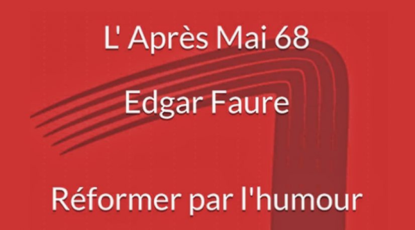 L’après mai 68- Edgar Faure, réformer par l’humour, par Alain Jemain, préface d’André Santini