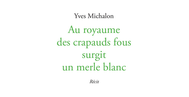 "Au royaume des crapauds fous surgit un merle blanc"
