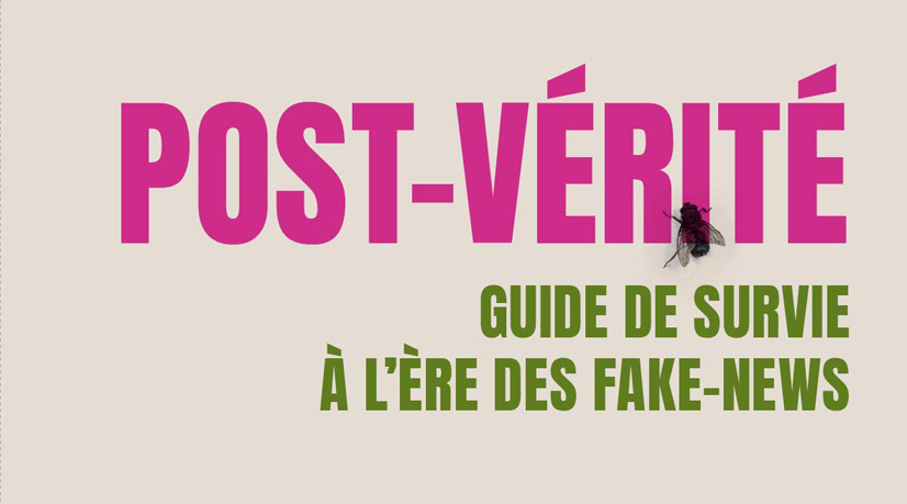 Post-vérité, Guide de survie à l’ère des fake news