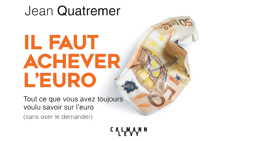 "Il faut achever l'euro"
