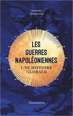 Les guerres napoléoniennes Une histoire globale