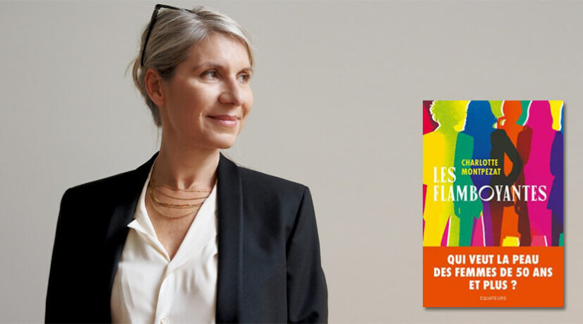 Charlotte Montpezat : “L’âgisme sévit contre tout le monde, mais pour les femmes encore plus”