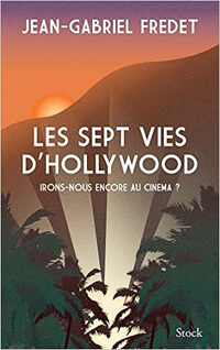 les-sept-vies-dhollywood