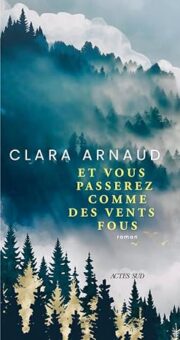 Et vous passerez comme des vents fous