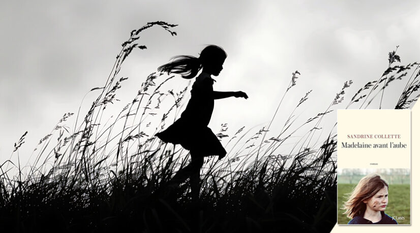 Madelaine avant l’aube, de Sandrine Collette