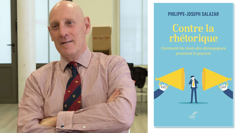 Entretien avec Philippe-Joseph Salazar, auteur de “Contre la rhétorique”