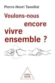 Voulons-nous encore vivre ensemble ?