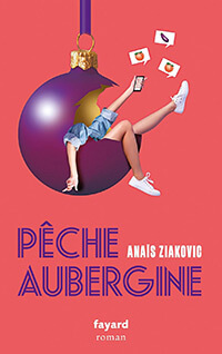 Pêche Aubergine, d’Anaïs Ziakovic