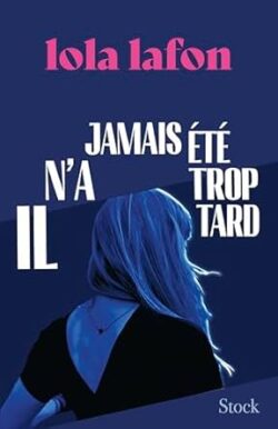 Il n’a jamais été trop tard