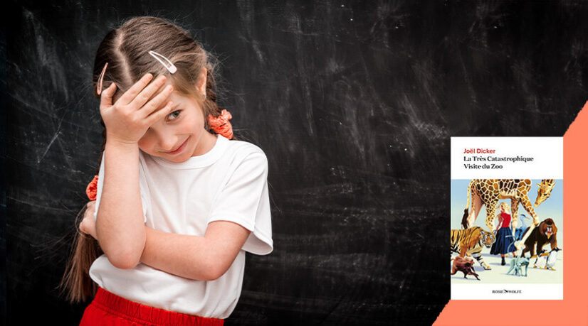 La Très Catastrophique Visite du Zoo, de Joël Dicker